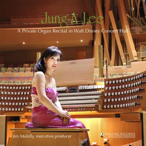 Jung-A Lee - A Privat Organ Recital in Walt Disney Concert Hall, CD