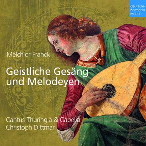 Melchior Franck (1580-1639): Geistliche Gesäng und Melodeyen (Motetten), CD