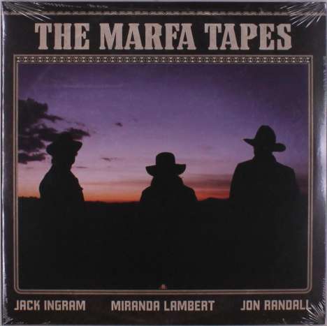 Jack Ingram / Miranda Lambert / Jon Randall: The Marfa Tapes, 2 LPs