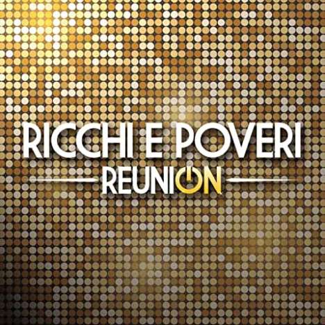 Ricchi E Poveri: Reunion, 2 CDs