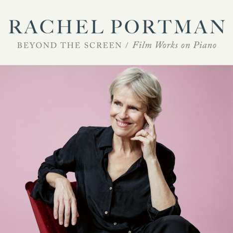 Rachel Portman (geb. 1960): Beyond the Screen - Filmmusiken für Klavier, CD