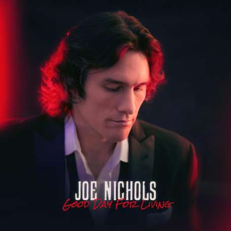Joe Nichols: Good Day For Living, CD