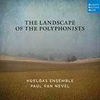 Huelgas Ensemble - The Landscape of the Polyphonists (Franco-Flemish School 1400-1600), 2 CDs
