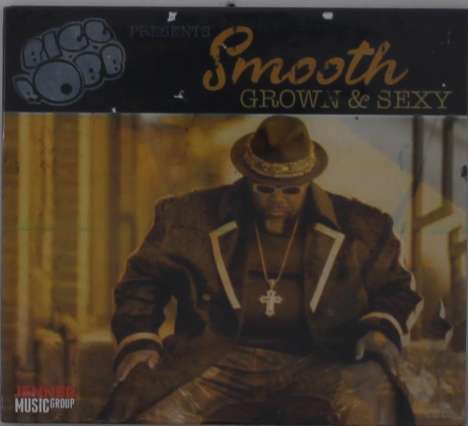 Bigg Robb: Smooth Grown &amp; Sexy, CD
