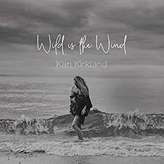 Kari Kirkland: Wild Is The Wind, CD
