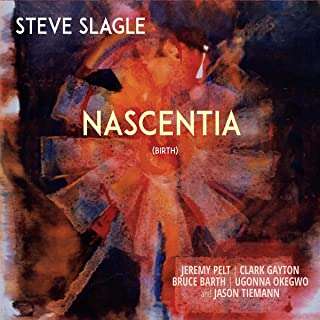 Steve Slagle (geb. 1951): Nascentia, CD