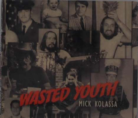 Mick Kolassa: Wasted Youth, CD