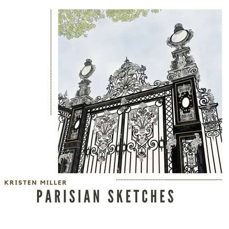Kristen Miller: Parisian Sketches, CD