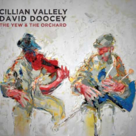 Cillian Vallely &amp; David Doocey: Yew &amp; The Orchard, CD
