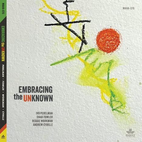 Reggie Workman, Chad Fowler, Ivo Perelman &amp; Andrew Cyrille: Embracing The Unknown, CD