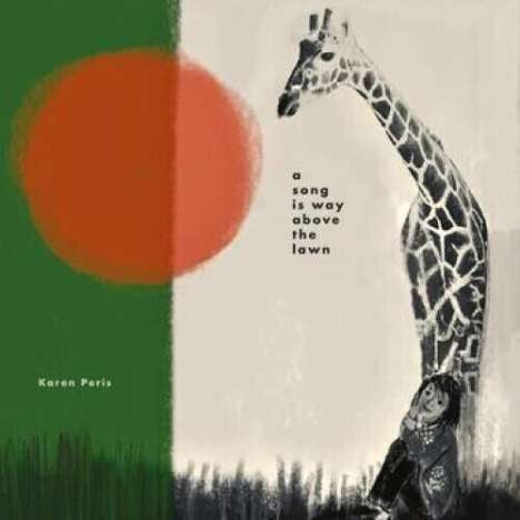 Karen Peris: A Song Is Way Above The Lawn (Translucent Grass Green vinyl, LP