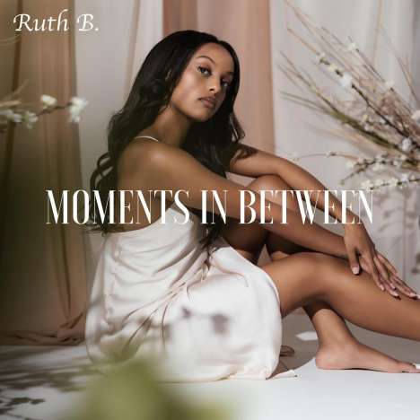 Ruth B. (Ruth Berhe): Moments In Between, CD