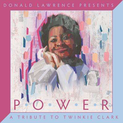 Donald Lawrence: Donald Lawrence Presents Power: Tribute To Twinkie, CD