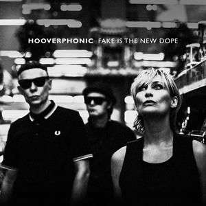 Hooverphonic: Fake Is The New Dope (Clear Vinyl), LP