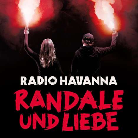 Radio Havanna: Randale &amp; Liebe, CD