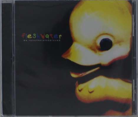 Fleshwater: We're Not Here To Be Loved, CD