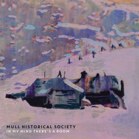 Mull Historical Society: In My Mind There's A Room (Limited Edition), CD