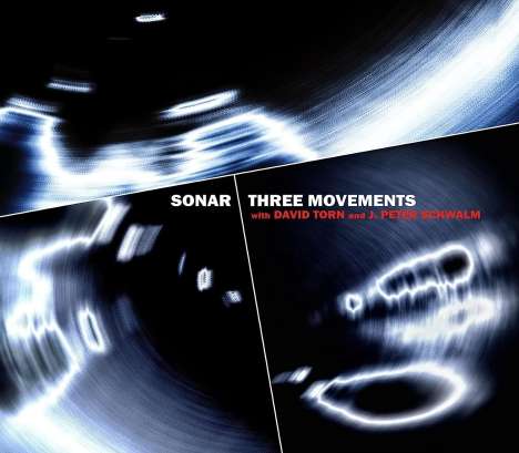 Sonar &amp; David Torn: Three Movements, CD