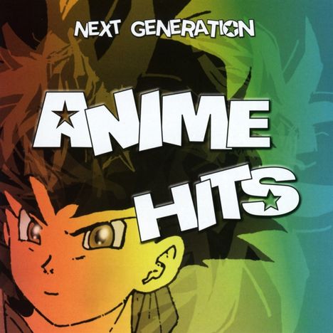 „NEXT GENERATION ANIME HITS“ in großen, weißen Buchstaben. Darunter ein animierter Charakter mit intensivem Blick.