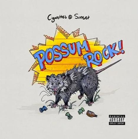 Text: "Cigarettes @ Sunset" und "POSSUM ROCK!". Illustration: Ein Opossum mit Müll und einem explodierenden Hintergrund.