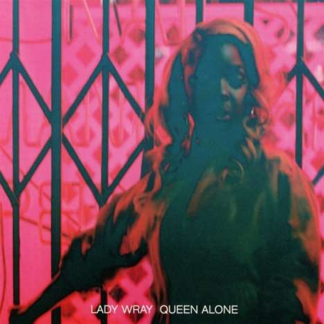 Lady Wray: Queen Alone, CD