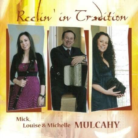 Mick, Louise &amp; Michelle Mulcahy: Reelin In Tradition, CD