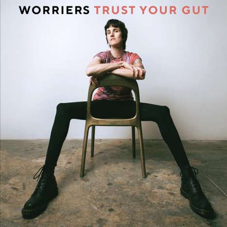 Worriers: Trust Your Gut, LP