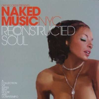 Naked Music NYC: Reconstructed Soul, CD