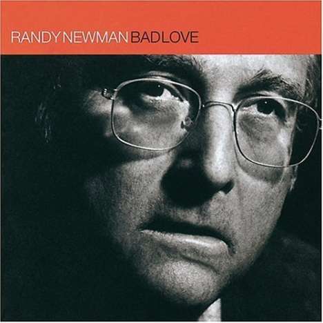 Randy Newman (geb. 1943): Bad Love, CD