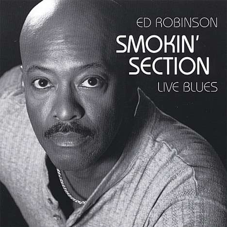 Ed Robinson: Smokin' Section Live Blues, CD