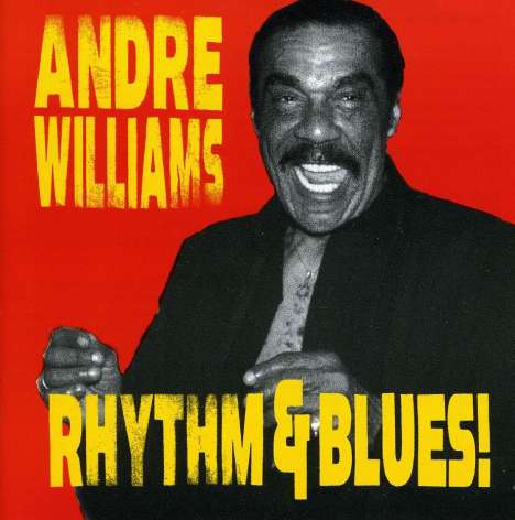 Andre Williams: Rhythm &amp; Blues, CD
