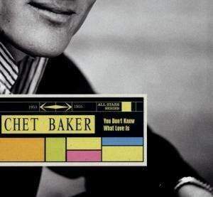 Chet Baker (1929-1988): You Don't Know What Love Is, CD