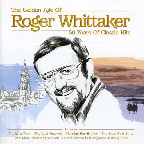 Roger Whittaker: The Golden Age - 50 Years Of Classic Hits, CD