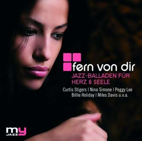 Fern von dir: Jazz-Balladen für Herz &amp; Seele (My Jazz), CD