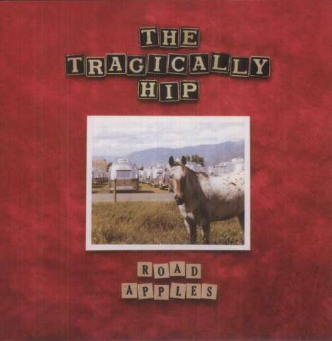 The Tragically Hip: Road Apples (180g), LP