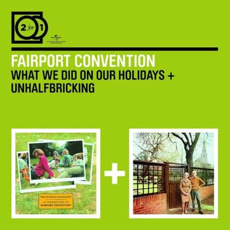 Fairport Convention: What We Did On Our Holidays / Unhalfbricking, 2 CDs