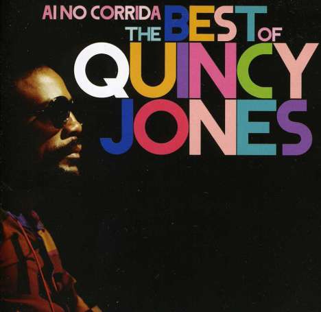 Quincy Jones (geb. 1933): Ai No Corrida: The Best Of Quincy Jones, CD