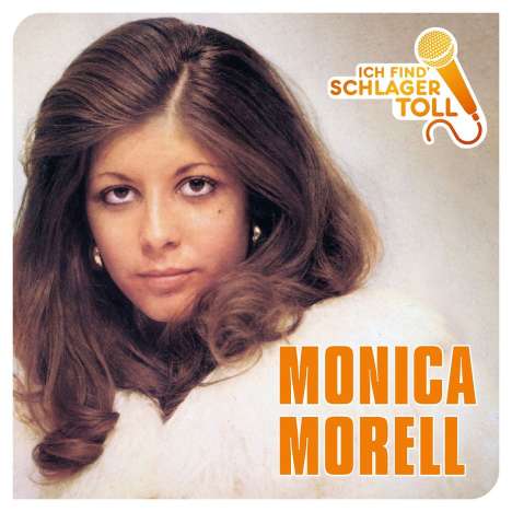 Monica Morell: Ich find' Schlager toll (Das Beste), CD