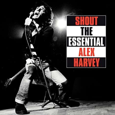 Alex Harvey: Shout: The Essential Alex Harvey, 3 CDs