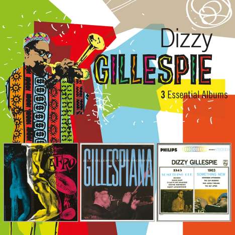 Dizzy Gillespie (1917-1993): 3 Essential Albums, 3 CDs