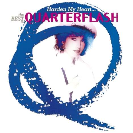 Quarterflash: Harden My Heart: The Best Of Quarterflash, CD