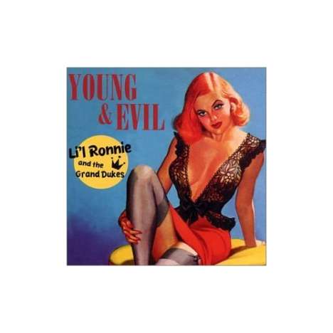 Li'l Ronnie &amp; The Grand Dukes: Young &amp; Evil, CD