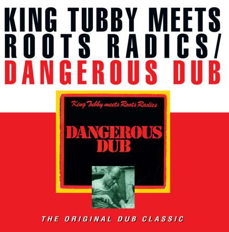 King Tubby Meets Roots Radics: Dangerous Dub (The Original Dub Classic), LP