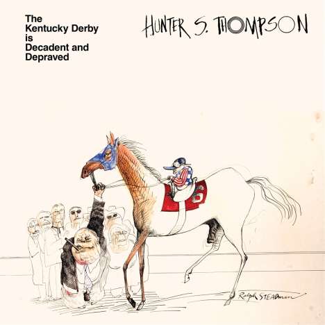 Hunter S. Thompson: The Kentucky Derby Is Decadent And Depraved (remastered) (180g) (Limited Edition), LP