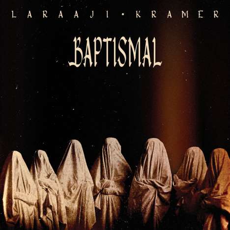 Laraaji &amp; Kramer: Baptismal, CD