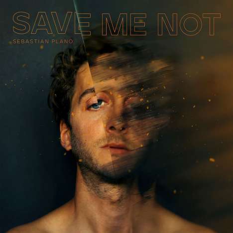 Sebastian Plano (geb. 1985): Save me not, CD