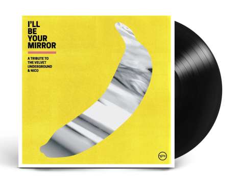 I'll Be Your Mirror: A Tribute To The Velvet Underground &amp; Nico (180g), 2 LPs