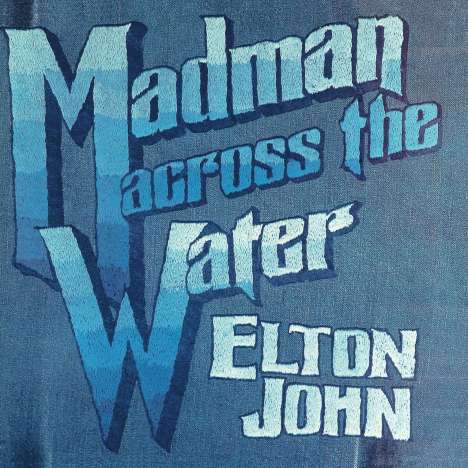 Elton John (geb. 1947): Madman Across The Water (Limited 50th Anniversary Edition), 2 CDs