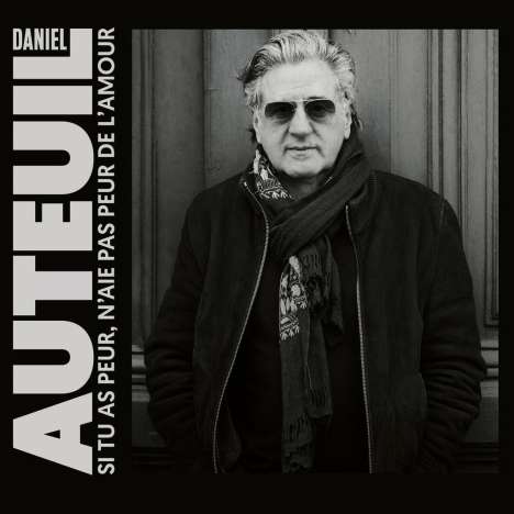 Daniel Auteuil: Si Tu As Peur, N'Aie Pas Peur De L'Amour, CD
