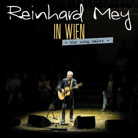 Reinhard Mey (geb. 1942): In Wien - The Song Maker, 2 CDs